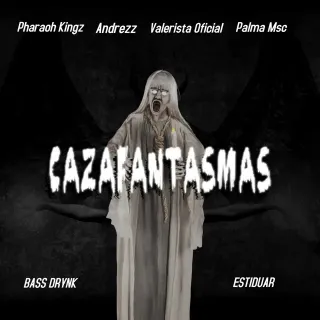 Portada de Cazafantasmas de Pharaoh Kingz, Andrezz, Valerista Oficial, Bass Drynk, Palma MSC & Estiduar
