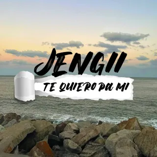 Cover of Te Quiero Pa´ Mí by Jengii
